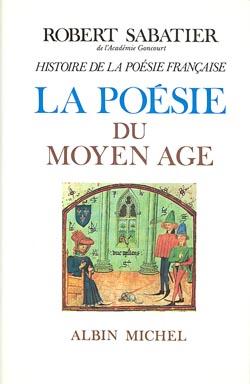 Histoire de la poésie française ; la poésie du Moyen Age