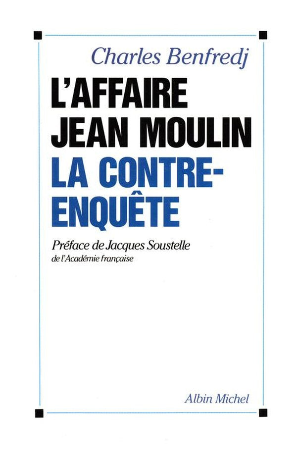 L'affaire jean moulin - la contre-enquete
