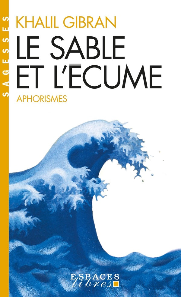 Le sable et l'écume ; aphorismes