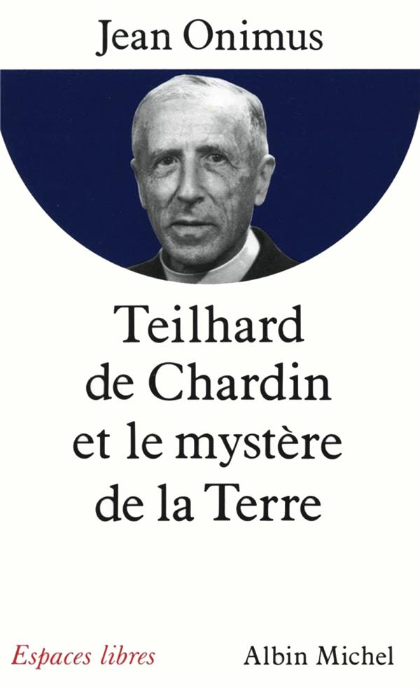Teihard de Chardin et le mystère de la terre