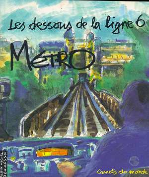 Metro. les dessous de la ligne 6