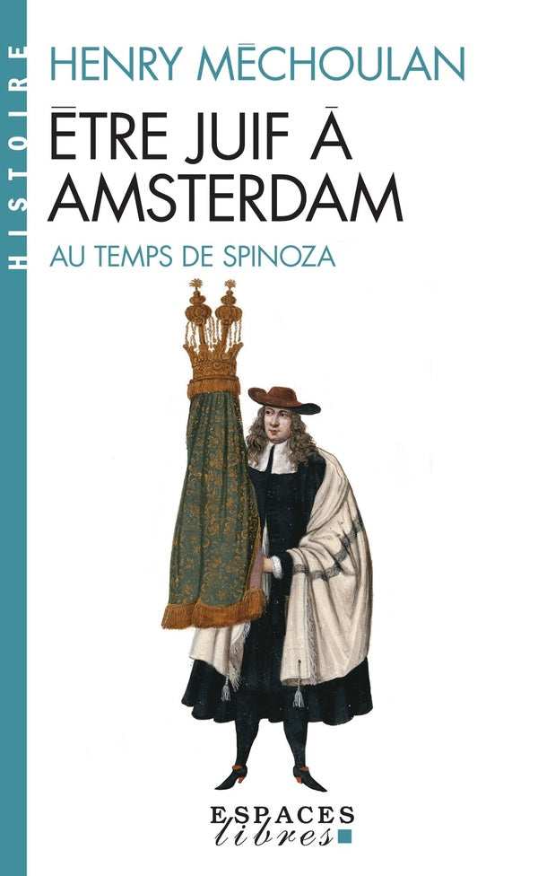 être juif à Amsterdam ; au temps de Spinoza