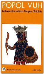 Popol Vuh, le livre des Indiens Mayas Quichés