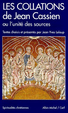 Spiritualites vivantes poche - t102 - les collations de jean cassien ou l'unite des sources - textes