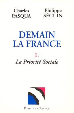 Demain la France Tome 1 ; la priorité sociale