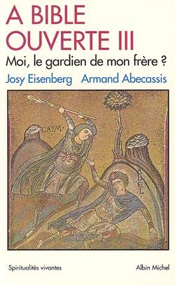 à bible ouverte Tome 3 ; moi le gardien de mon frère ?
