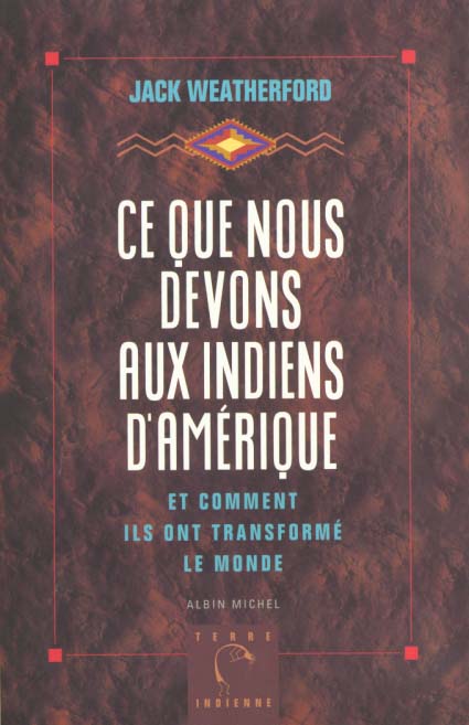 Ce que nous devons aux indiens d'amerique et comment ils ont transforme le monde