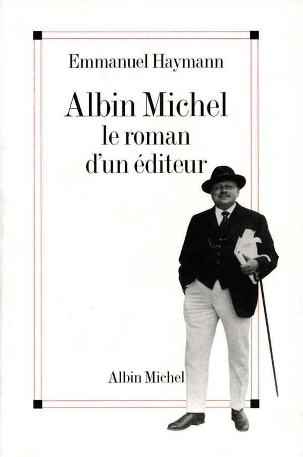 Albin Michel ; le roman d'un éditeur