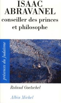 Isaac Abravanel ; conseiller des princes et philosophe