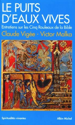 Le puits d'eaux vives ; entretiens sur les cinq rouleaux de la Bible