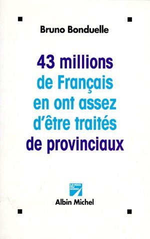 43 millions de français en ont assez d'être traités de provinciaux