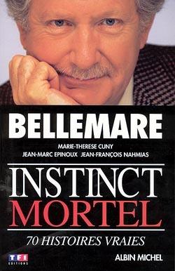Instinct mortel - 70 histoires vraies
