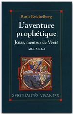 L'aventure prophétique ; Jonas menteur de vérité