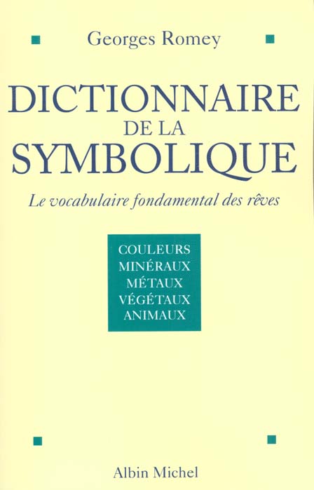 Dictionnaire de la symbolique tome 1 - le vocabulaire fondamental des reves