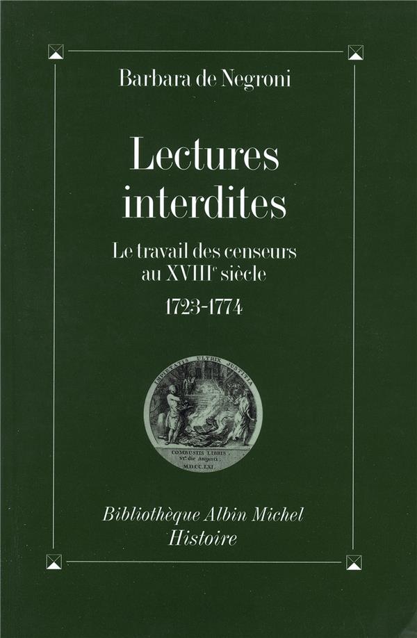 Lectures interdites ; le travail des censeurs au XVIII siècle