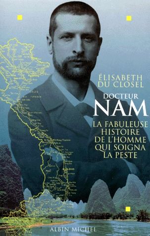 Docteur Nam ; la fabuleuse histoire de l'homme qui soigna la peste