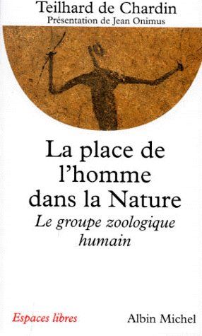 La place de l'homme dans la nature ; le groupe zoologique humain