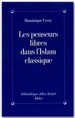 Les penseurs libres dans l'Islam classique
