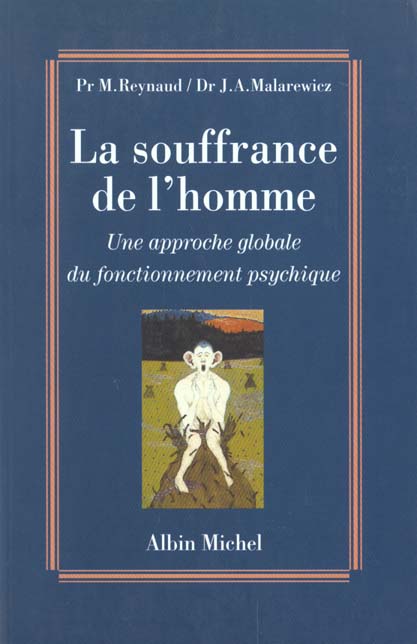 La souffrance de l'homme ; une approche globale du fonctionnement psychique