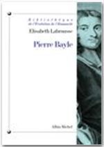 Pierre Bayle ; hétérodoxie et rigorisme