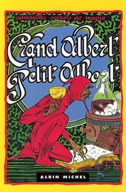 Grand Albert, petit Albert : Les admirables secrets de magie naturelle
