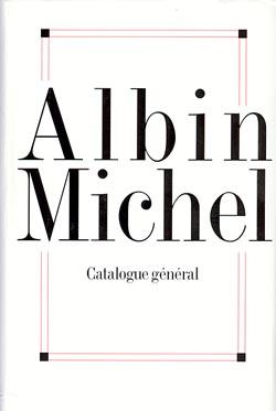 Albin Michel : catalogue général 1900-1996