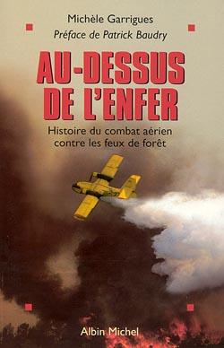 Au-dessus de l'enfer ; histoire du combat aérien contre les feux de forêt