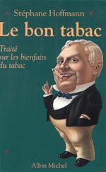 Le bon tabac ; traité sur les bienfaits du tabac