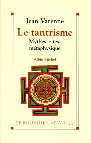 Le tantrisme ; mythes, rites, métaphysique