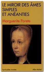 Le miroir des âmes simples et anéanties ; et qui seulement demeurent en vouloir et désir d'amour