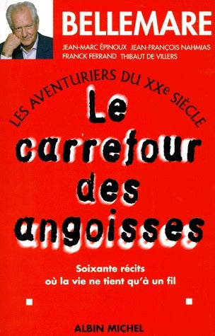 Les aventuriers du XX siècle Tome 1 ; le carrefour des angoisses