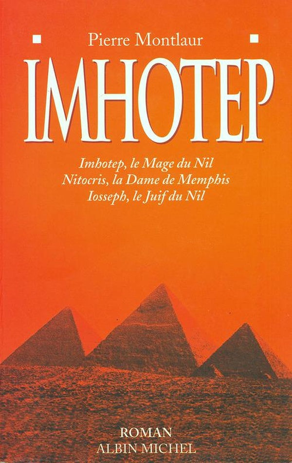 Imhotep - imhotep, le mage du nil ; nitocris, la dame de memphis ; iosseph, le juif du nil
