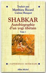 Shabkar ; autobiographie d'un yogi tibétain Tome 1