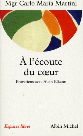 à l'écoute du coeur : entretiens avec Alain Elkann