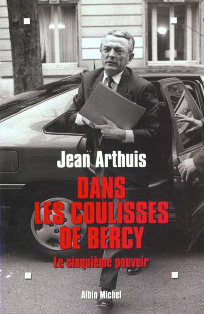 Dans les coulisses de bercy : le quatrieme pouvoir