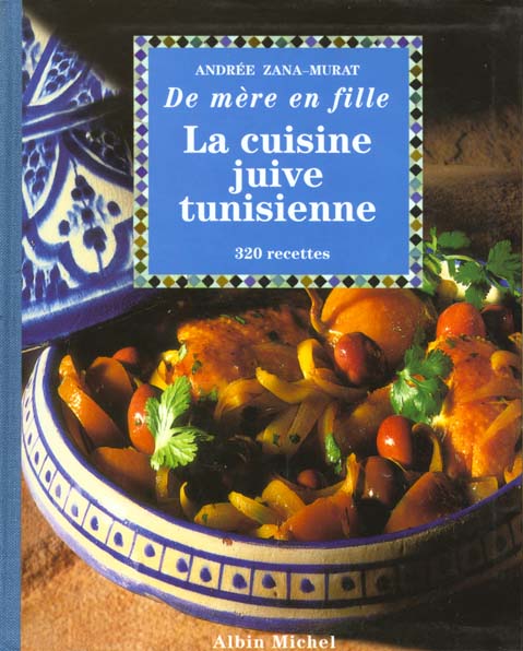 La cuisine juive tunisienne ; 320 recettes