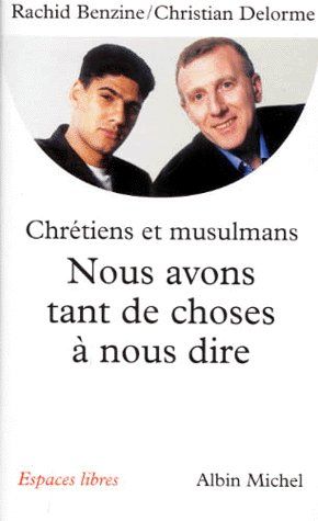 Chrétiens et musulmans, nous avons tant de choses à nous dire