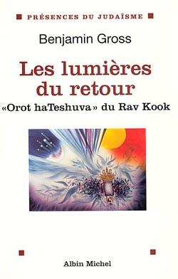 Les lumières du retour ; orot hateshuvaa du rav kook