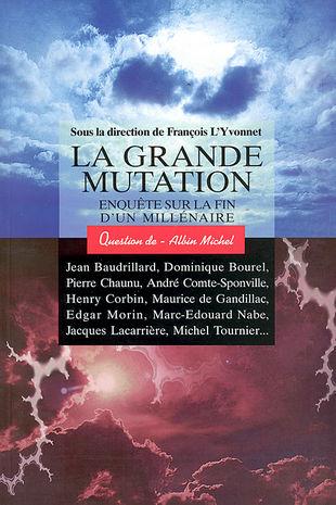 La grande mutation ; enquête sur la fin d'un millénaire