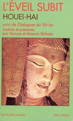 L'éveil subit de Houei-Hai ; dialogues du Tch'an