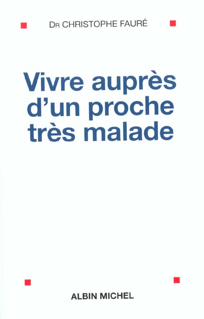 Vivre aupres d'un proche tres malade