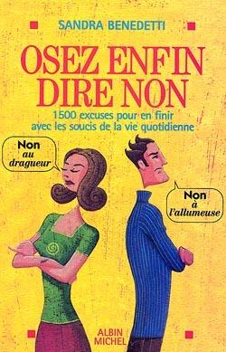 Oser enfin dire non ! comment ne plus se prendre la tete