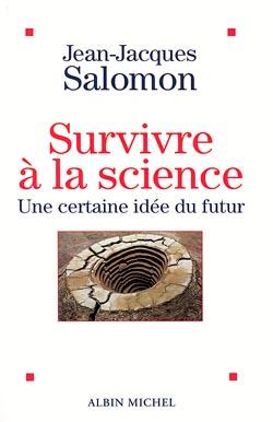 Survivre à la science ; une certaine idée du futur