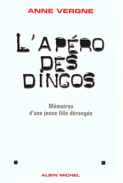 L'apero des dingos - memoires d'une jeune fille derangee