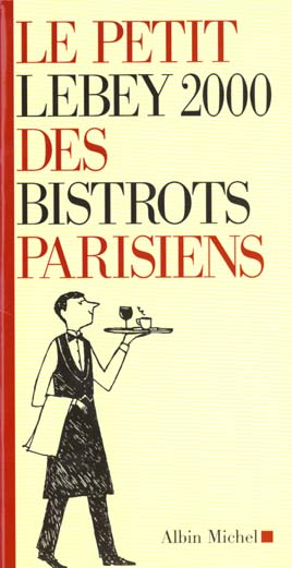 Le petit lebey 2000 des bistrots parisiens