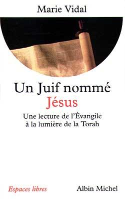Espaces libres - t99 - un juif nomme jesus - une lecture de l'evangile a la lumiere de la torah