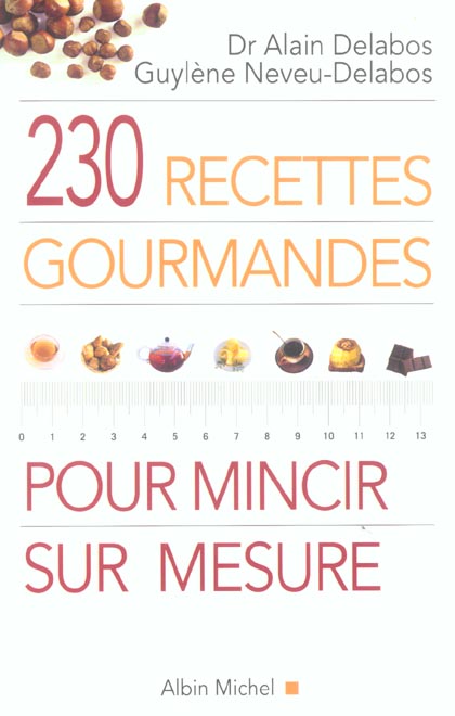 230 recettes gourmandes pour mincir sur mesure