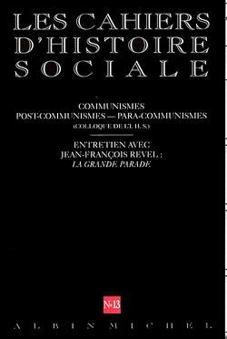 Cahiers d'histoire sociale n.13 : communismes, post-communismes, para-communismes