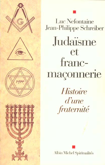 Judaisme et franc-maconnerie - histoire d'une fraternite