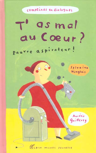 T'as mal au coeur ; pauvre aspirateur